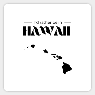 I'd Rather be in Hawaii Sticker